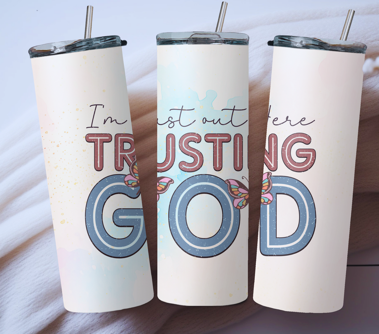 Just out here Trusting God 20oz Tumbler