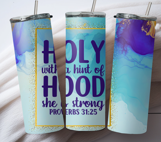 Holy with a hint of Hood 20oz Tumbler